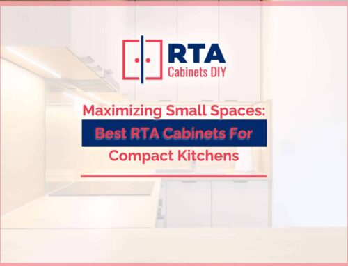 Maximizing Small Spaces: Best RTA Cabinets For Compact Kitchens